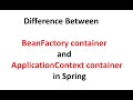 Difference Between BeanFactory container and ApplicationContext container in Spring #2024