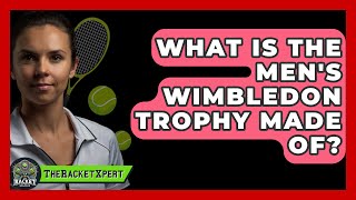 What Is The Men's Wimbledon Trophy Made Of? - The Racket Xpert