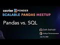 Pandas vs. SQL | Scalable Pandas Meetup 2
