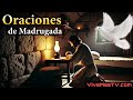 Oraciones de madrugada 🔥 Sanidad y liberación en nombre de Jesucristo