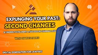 EP 6 | Expunging Your Past: Second Chances & Finding Fulfillment & Success in Criminal Law