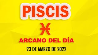 Arcano Del Día ♓ PISCIS 23 DE MARZO DE 2022 🌞 Tarot