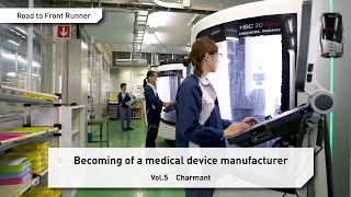 [ENG SUB]Road to Front Runner Vol.5「Charmant」Becoming of a medical device manufacturer