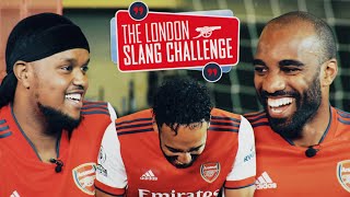 🤣  Aubameyang, Lacazette \u0026 Chunkz take on the London Slang Challenge