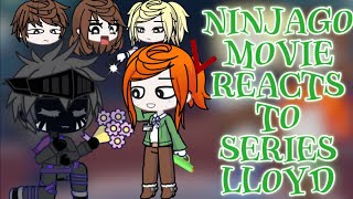 NINJGO MOVIE REACTS TO SERIES LLOYD 1/1