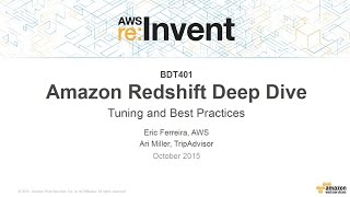 AWS re:Invent 2015 | (BDT401) Amazon Redshift Deep Dive: Tuning and Best Practices