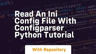Read an ini config file with configparser python tutorial