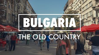 BULGARIA - THE OLD COUNTRY