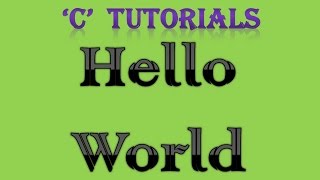 C Programming Tutorial - 1 Hello World