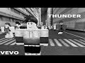 Thunder by Imagine Dragon, Roblox music video.