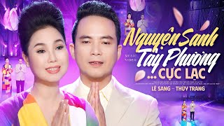 Nguyện Sanh Tây Phương Cực Lạc - Lê Sang & Thùy Trang | Nhạc Phật Giáo Mới Nhất 2024