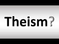 How to Pronounce Theism