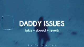 The Neighbourhood - Daddy Issues (slowed n reverb / lyrics)