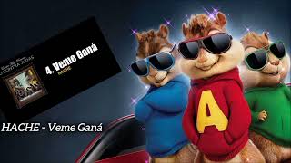 HACHE - Veme Ganá versión alvin y las ardillas 🐿️