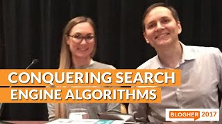 SEO: Conquering Search Engine Algorithms (including Google!) at BlogHer17
