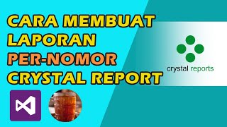 Membuat Laporan Per-Nomor Menggunakan Crystal Report | Visual Basic .NET