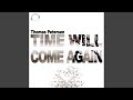 Time Will Come Again (Discotronic Remix Edit)