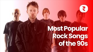 Most Popular Rock Songs of the 90s
