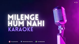 Milenge Hum Nahi (Karaoke) | Kunaal Vermaa | Aditya Dev | Latest Songs 2024 | Hindi Songs 2024