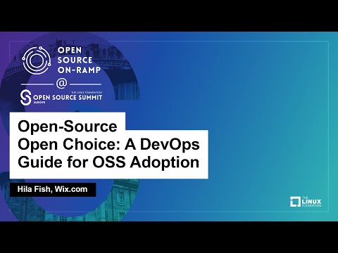 Open Source – Open Choice: A DevOps Guide to OSS Adoption – Hila Fish, Wix.com