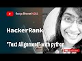 Hackerrank on python with Text Alignment Part-1
