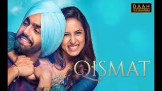 Qismat Full Movie HD   Ammy Virk   Sargun Mehta   Latest Punjabi Movies