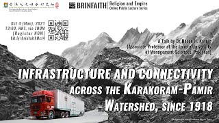 Hasan H. Karrar: Infrastructure and Connectivity across the Karakoram-Pamir Watershed, since 1918