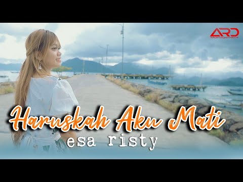 Download Lagu Esa Risty Haruskah Aku Mati Mp3