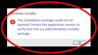 Fix This Installation Package Could Not Be Opened Error On Windows 10/8/7