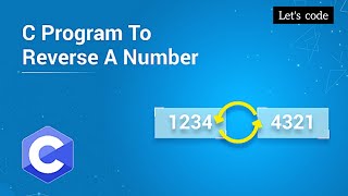 Reverse a Number in C | #letscode #reverse #cprogramming #c #programming