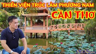 THIỀN VIỆN TRÚC LÂM PHƯƠNG NAM - ĂN SÁNG BÁNH MÌ XÍU MẠI VIỄN HƯNG NỔI TIẾNG CẦN THƠ || Nick Nguyen