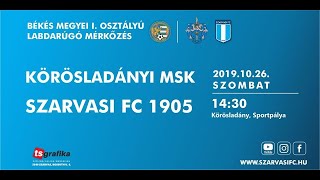 Körösladányi MSK - Szarvasi FC 1905: 3-1 (2019.10.26.)