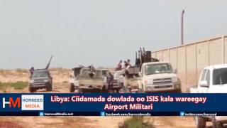 Libya: Ciidamada Dowlada oo la wareegay Airportka Militariga ee Sirte