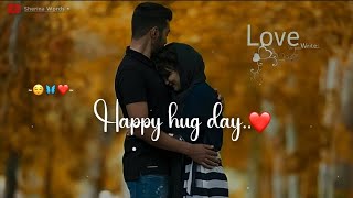 Hug Day Status🫂|❤Happy Hug Day😌|Happy Hug Day Status 2024|