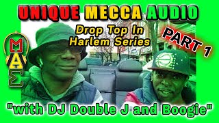 UNIQUE MECCA AUDIO; Drop Top Series with DJ Double J and  Boogie Black