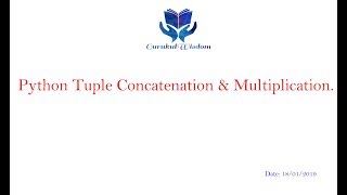 47-Python Tuple Concatenation & Multiplication