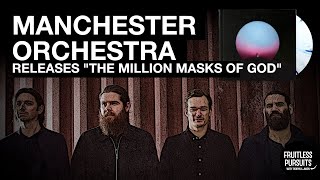 Manchester Orchestra Releases "The Million Masks of God" - Fruitless Pursuits