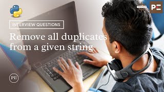 Python Interview Question | Remove all duplicates from a given string in Python | Perfect eLearning