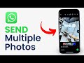 How to Send Multiple Photos on Whatsapp