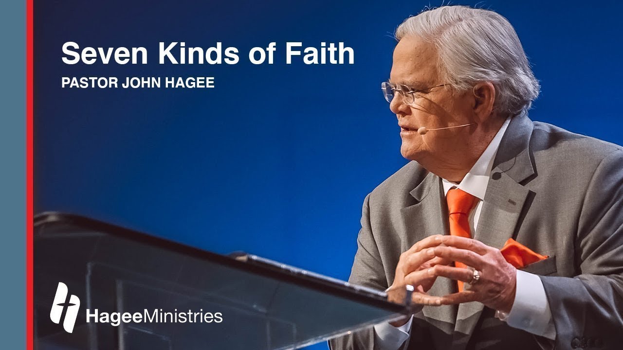 Pastor John Hagee - "Seven Kinds Of Faith" - YouTube