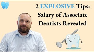 2 EXPLOSIVE Tips: Salary of Associate Dentists Revealed.