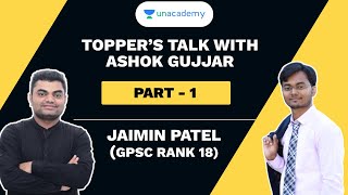 Topper's Talk with Ashok Gujjar | Jaimin Patel | Rank 18 | Part - 1 | Unacademy GPSC