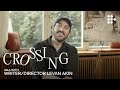 CROSSING | Q&A with Levan Akin | Now Streaming