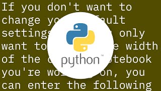How do I increase the cell width of the Jupyter/ipython notebook in my browser?