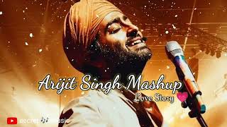 Arijit Singh Mashup Songs collection| part 4| Romantic Love| Secret music|