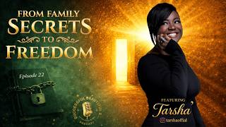 Tarshá’s Journey from Family Secrets to Freedom Trauma, Faith & Healing