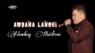 Awabana Langoi chanlaba eigi mapokni || Nowboy Huidrom || Official Release 2020