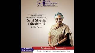 Remembering Smt. Sheila Dikshit Ji on Her Punyatithi – A Visionary Leader Honored by AIU!