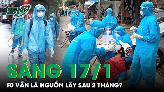 Sáng 17/1: Phát Hiện Bất Ngờ “Mầm Bệnh” Covid-19 Vẫn “Sống” Trong Người F0 Sau 2 Tháng? | SKĐS