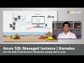 Consolidate data to one source with Azure SQL Managed Instance | Komatsu